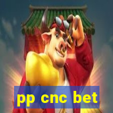 pp cnc bet